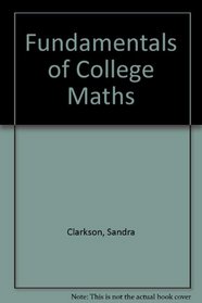 Fundamentals of College Mathematics