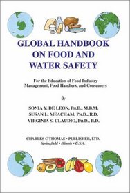 Global Handbook on Food and Water Safety: For the Education of Food Industry Management, Food Handlers, and Consumers