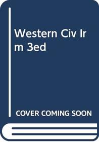 Western Civilization (The continuing Experiment Instructor's Resource Manual)