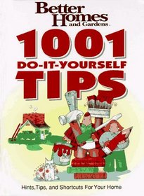Better Homes and Gardens: 1001 Do-It-Yourself Tips