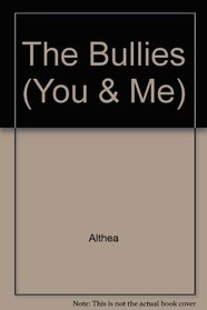 The Bullies (You & Me)