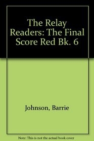 The Relay Readers: The Final Score Red Bk. 6