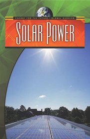 Solar Power (Energy for the Future and Global Warming)