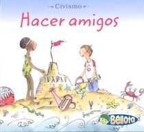 Hacer amigos/ Making Friends (Civismo/ Citizenship) (Spanish Edition)