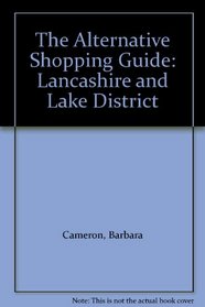The Alternative Shopping Guide: Lancashire and Lake District