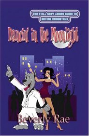 Dancin' in the Moonlight (Still Sexy Ladies Guide to Dating Immortals)