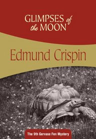 Glimpses of the Moon (Gervase Fen, Bk 9)