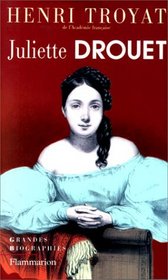 Juliette Drouet: La prisonniere sur parole (Grandes biographies) (French Edition)