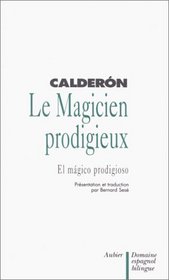 Le Magicien prodigieux - El Mgico prodigioso, dition bilingue (espagnol/franais)