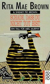 Schade, dass Du nicht tot bist (Wish You Were Here) (Mrs. Murphy, Bk 1) (German Edition)