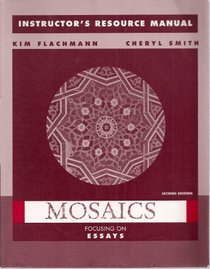Mosaics: Focusing on Essays, Instructor's Resource Manual, Second Edition
