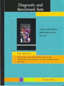 Prentice Hall Literature, Penguin Edition, Diagnostic and Benchmark Tests, Grade Nine (Diagnostic tests to assess student readiness to learn new skills, Benchmark tests to assess competency in core skills and standards mastery; Answer keys)