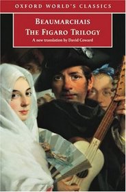 The Figaro Trilogy: The Barber of Seville, The Marriage of Figaro, The Guilty Mother (Oxford World's Classics)