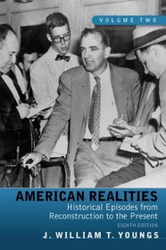 American Realities: Historical Episodes from Reconstruction to the Present, Volume 2 (8th Edition)