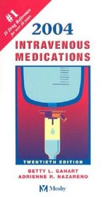 Intravenous Medications 2004: A Handbook for Nurses and Allied Health Professionals (Intravenous Medications)