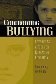 Confronting Bullying : Literacy as a Tool for Character Education