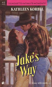 Jake's Way (Kendalls, Bk 1) (Silhouette Intimate Moments, No 413)