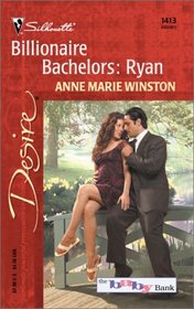 Ryan (Billionaire Bachelors, Bk 1) (Baby Bank) (Silhouette Desire, No 1413)