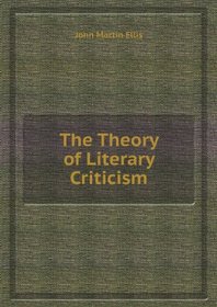 The Theory of Literary Criticism: A Logical Analysis