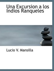 Una Excursion a los Indios Ranqueles (Large Print Edition)