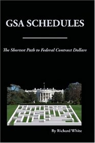 The Shortest Path to Federal Dollars: GSA Schedules