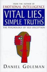 Vital Lies, Simple Truths: The Psychology of Self-deception