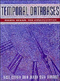 Temporal Databases: Theory, Design, and Implementation