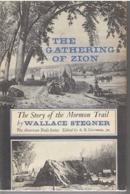 Gathering of Zion: The Story of the Mormon Trail (American Trails Series (Mcgraw-Hill Book Company).)