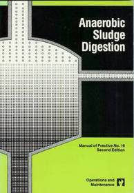 Anaerobic Sludge Digestion (Water Pollution Control Federation//Manual of Practice)