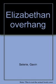 Elizabethan Overhang