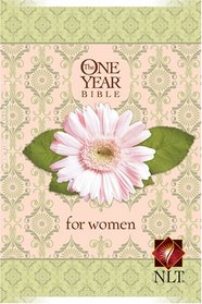 The One Year Bible for Women NLT (One Year Bible: Nlt)