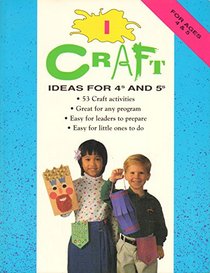 Craft: Ideas for 4 & 5