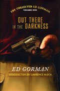 Out There in the Darkness, Volume 1: The Collected Ed Gorman (v. 1)