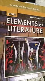 Elements of Literature, First Course (Annotated Teacher's Edition)