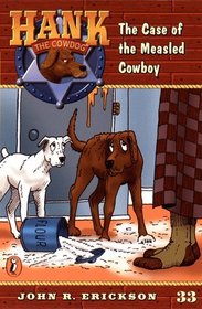 The Case of the Measled Cowboy (Hank the Cowdog, Bk 33)