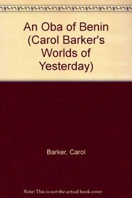 An Oba of Benin (Carol Barker's Worlds of Yesterday)