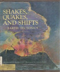Shakes, Quakes, and Shifts: Earth Tectonics