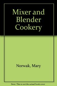 Mixer and Blender Cookery
