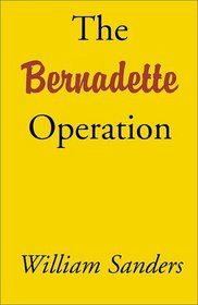 The Bernadette Operation