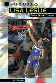 Lisa Leslie: Slam Dunk Queen (Sports Leaders)