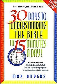 30 Days to Understanding the Bible in 15 Minutes a Day : Expanded Edition