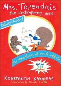 Mrs. Tependris: The Contemporary Years: The Adventures of An Art Collector