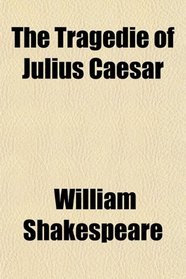 The Tragedie of Julius Caesar
