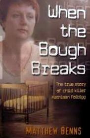 When the Bough Breaks: The True Story of Child Killer Kathleen Folbigg