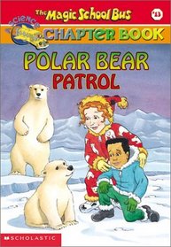 Polar Bear Patrol (Magic School Bus, Bk 13)