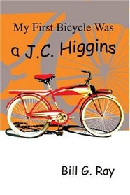 My First Bicycle Was a J.C. Higgins