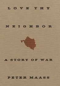 Love Thy Neighbor : A Story of War