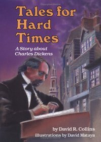 Tales for Hard Times: A Story About Charles Dickens (Carolrhoda Creative Minds Book)