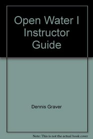 Open Water I Instructor Guide