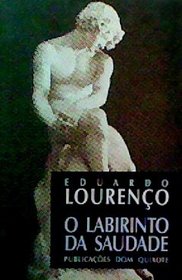 O labirinto da saudade: Psicanalise mitica do destino portugues (Biblioteca Dom Quixote) (Portuguese Edition)